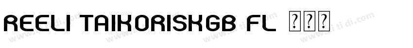 REElI TaikoRiskGB Fl字体转换